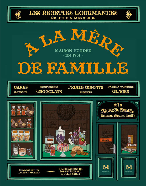 a la Mere de Famille: Recipes from the Beloved Parisian Confectioner