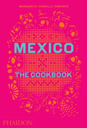 Mexico the Cookbook