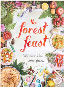 The Forest Feast: Simple Vegetarian Recipes from My Cabin in the Woods