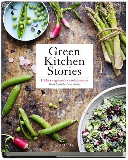 Green kitchen stories : läckra vegetariska vardagsrecept