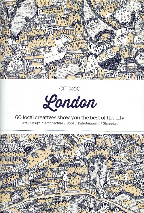 Citi X 60 - London: 60 Creatives Show You the Best of the City