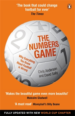 The Numbers Game: Why Everything You Know about Soccer Is Wrong