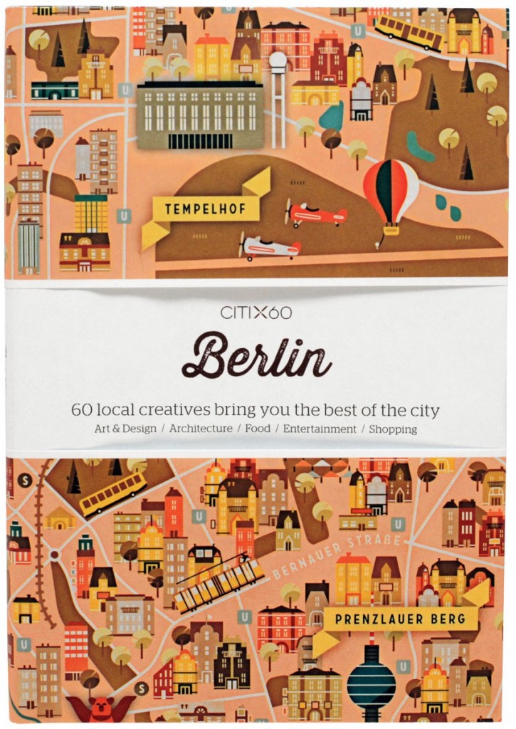 CitiX60 – Berlin: 60 Creatives Show You the Best of the City