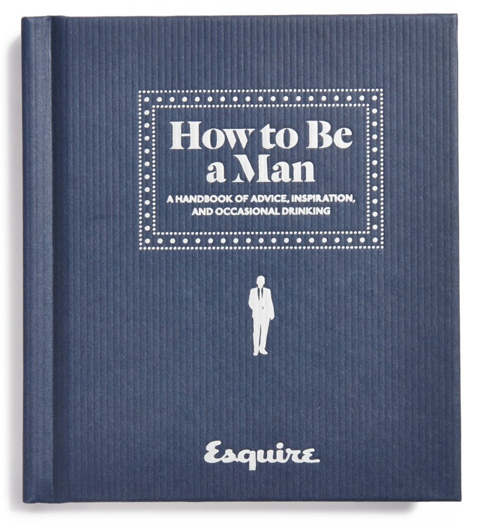 Esquire: How To Be A Man