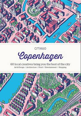 CitiX60 – Copenhagen: 60 Creatives Show You the Best of the City