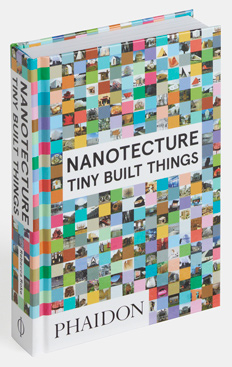 Nanotecture: Tiny Built Things
