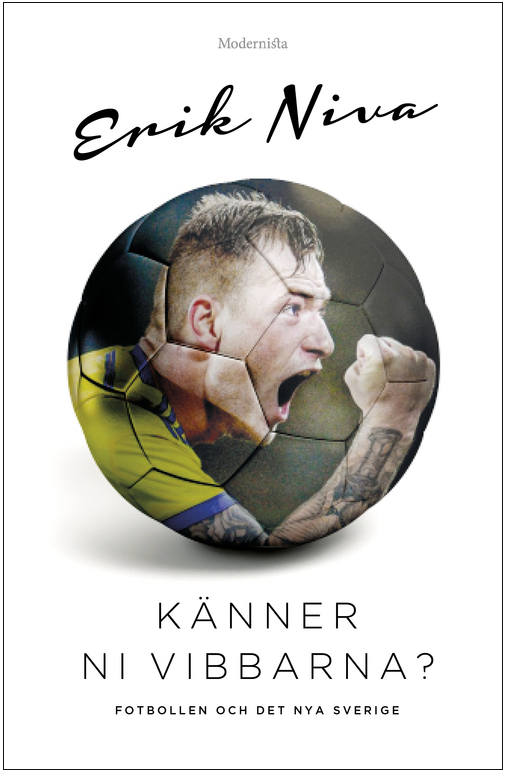 Känner ni vibbarna? - Fotbollen och det nya Sverige