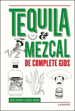 Tequila & Mezcal: The Complete Guide