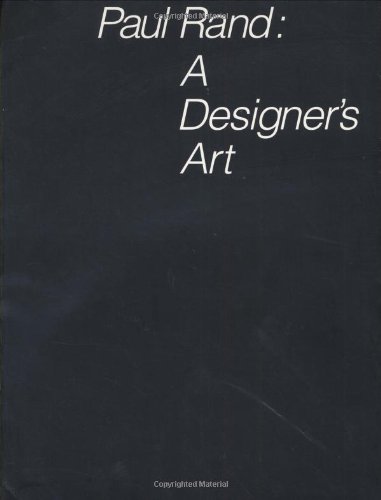 Paul Rand: A Designer`s Art