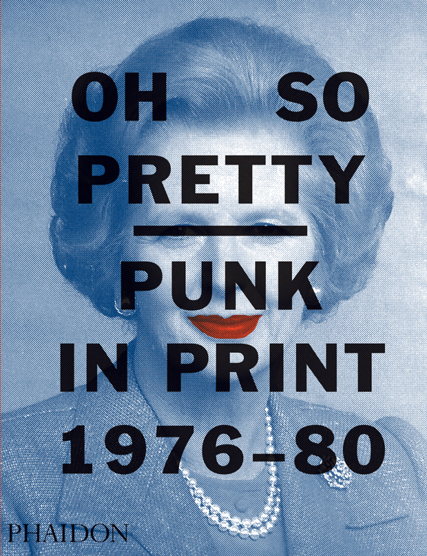 Oh So Pretty: Punk in Print 1976-1980