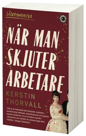När man skjuter arbetare Kerstin Thorvall