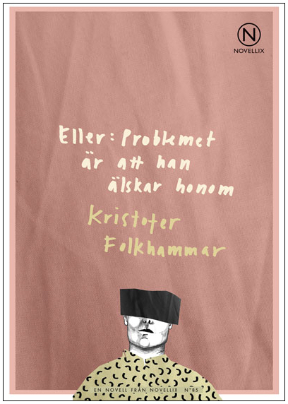 Eller: Problemet är att han älskar honom Kristofer Folkhammar