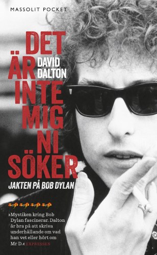 Det är inte mig ni söker : Jakten på Bob Dylan David Dalton