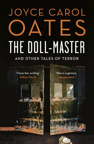 The Doll-Master And Other Tales Of Horror Joyce Carol Oates