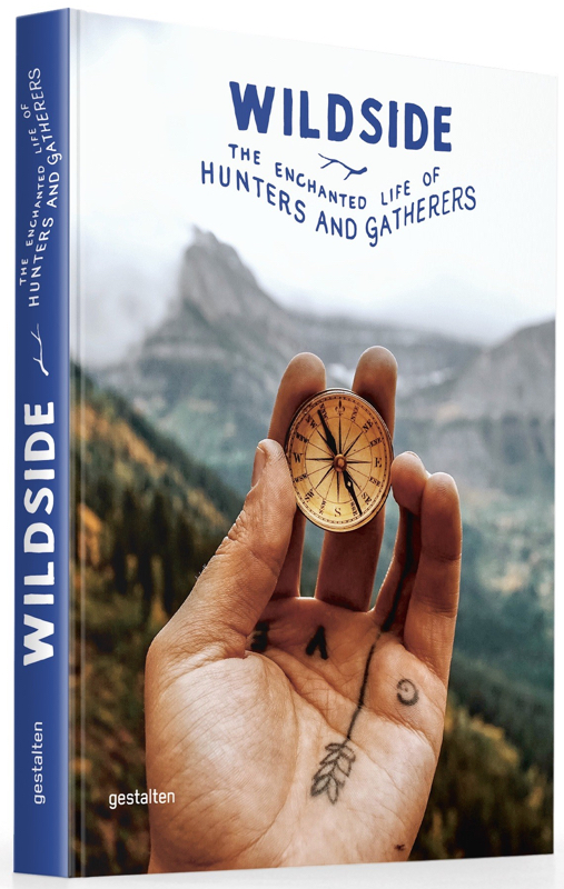 Wildside: The Enchanted Life of Hunters and Gatherers