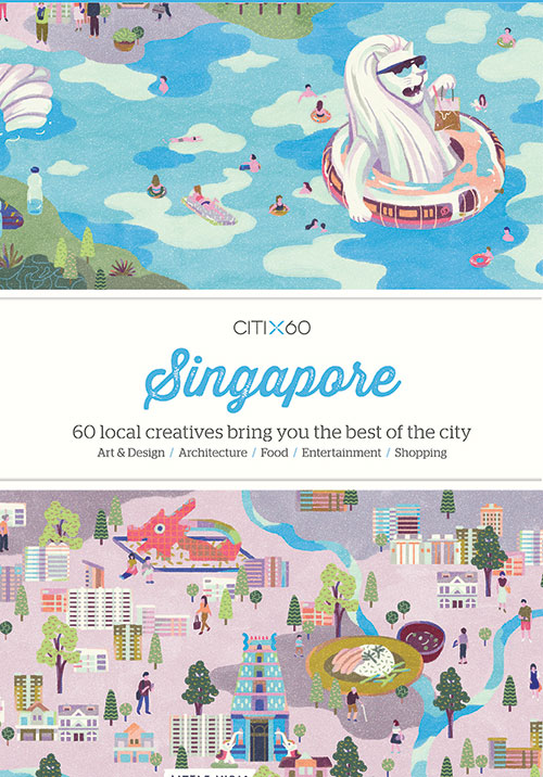 CitiX60 – Singapore: 60 Creatives Show You the Best of the City