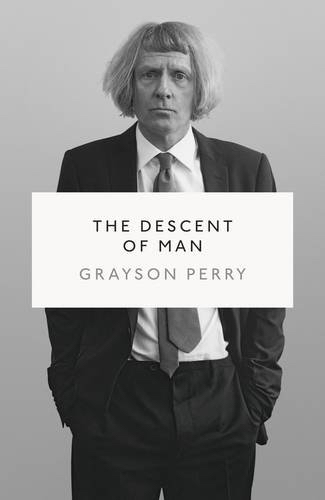 The Descent of Man Grayson Perry