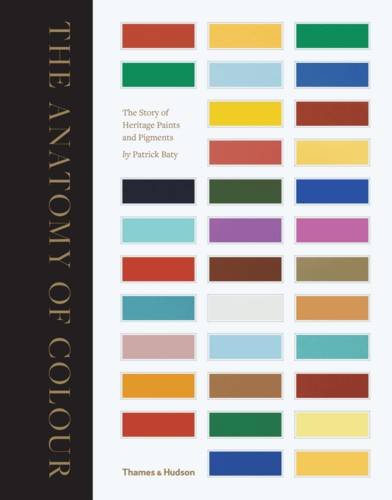 The Anatomy of Colour: The Story of Heritage Paints and Pigments