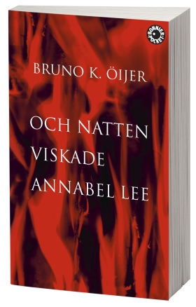 Och natten viskade Annabel Lee Bruno K. Öijer