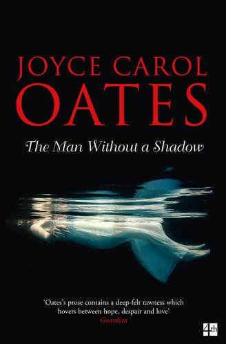 The Man Without a Shadow Joyce Carol Oates