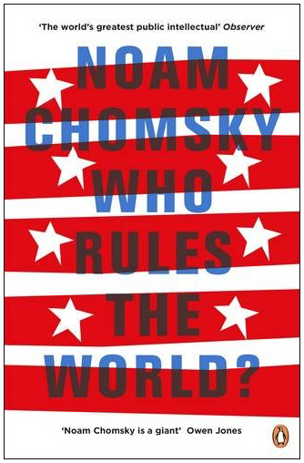 Who Rules the World? Noam Chomsky