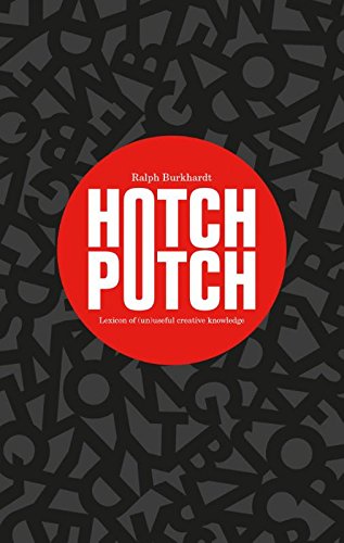 Hotchpotch: Lexicon of (un)Useful Creative Knowledge