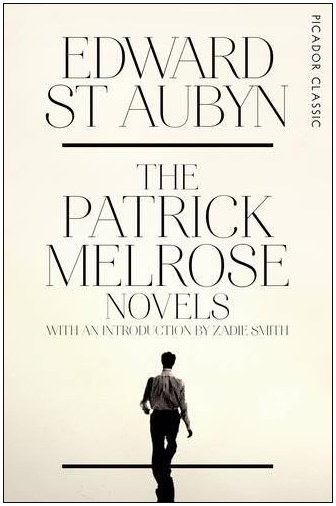 The Patrick Melrose Novels: Picador Classic