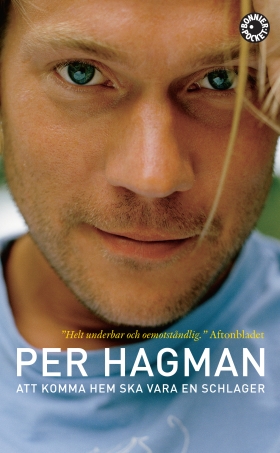 Per Hagman Att komma hem ska vara en schlager