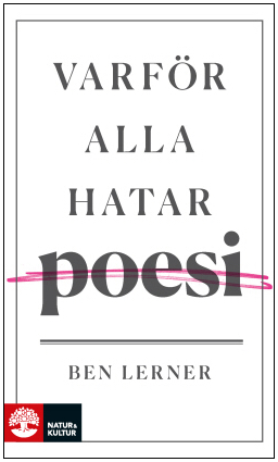 Varför alla hatar poesi Ben Lerner