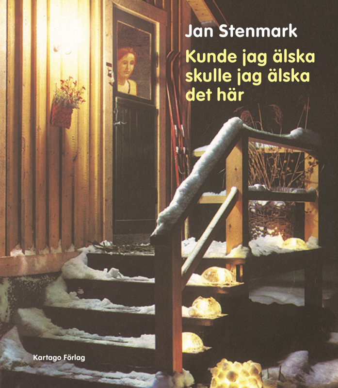 Jan Stenmark Kunde jag älska skulle jag älska det här