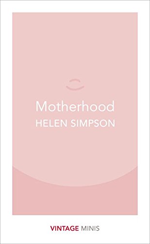 Motherhood (Vintage Minis) Helen Simpson