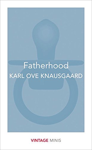 Fatherhood (Vintage Minis) Karl Ove Knausgaard