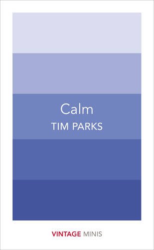 Calm (Vintage Minis) Tim Parks