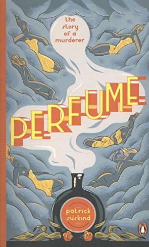 Perfume: The Story of a Murderer (Penguin Essentials) Patrick Suskind