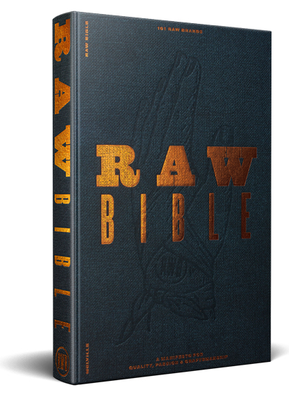 Raw Bible: 101 Brands – A Manifesto for Quality, Passion and Craftsmanship