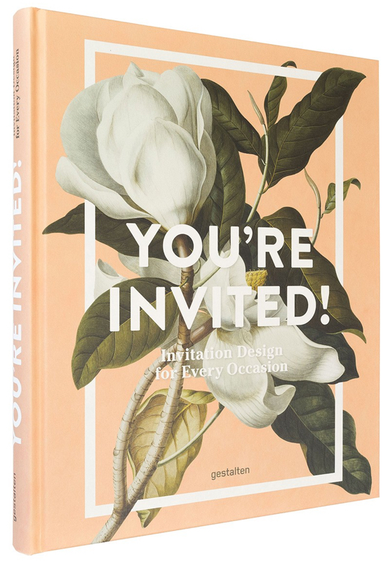 You’re Invited!: Invitation Design for Every Occasio