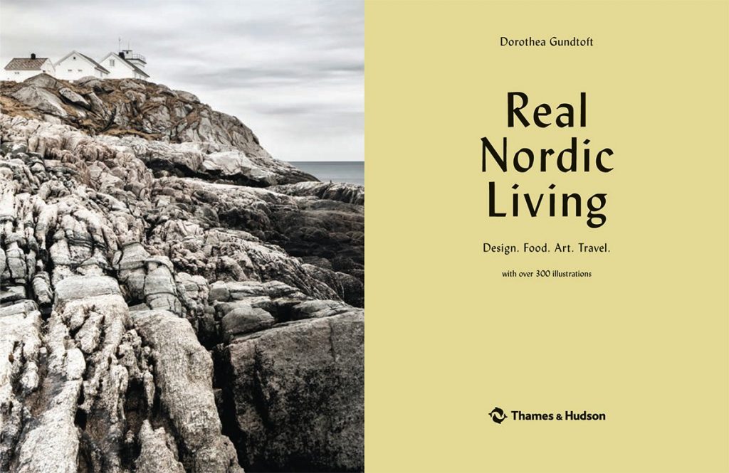 Real Nordic Living: Design. Food. Art. Travel.