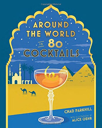 Around the World in 80 Cocktails