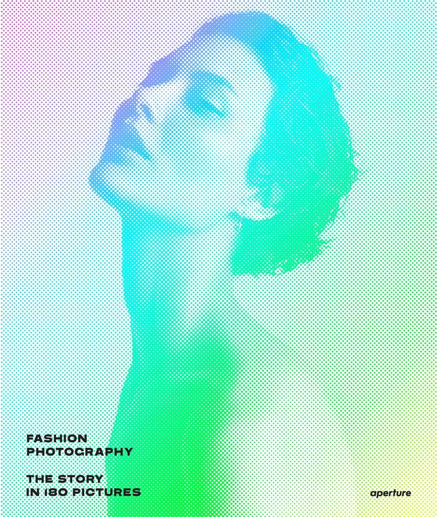 Fashion Photography: The Story in 180 Pictures