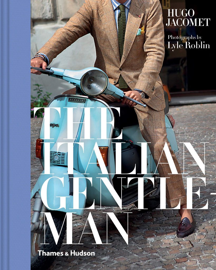 The Italian Gentleman: The Master Tailors of Italian Men’s Fashion