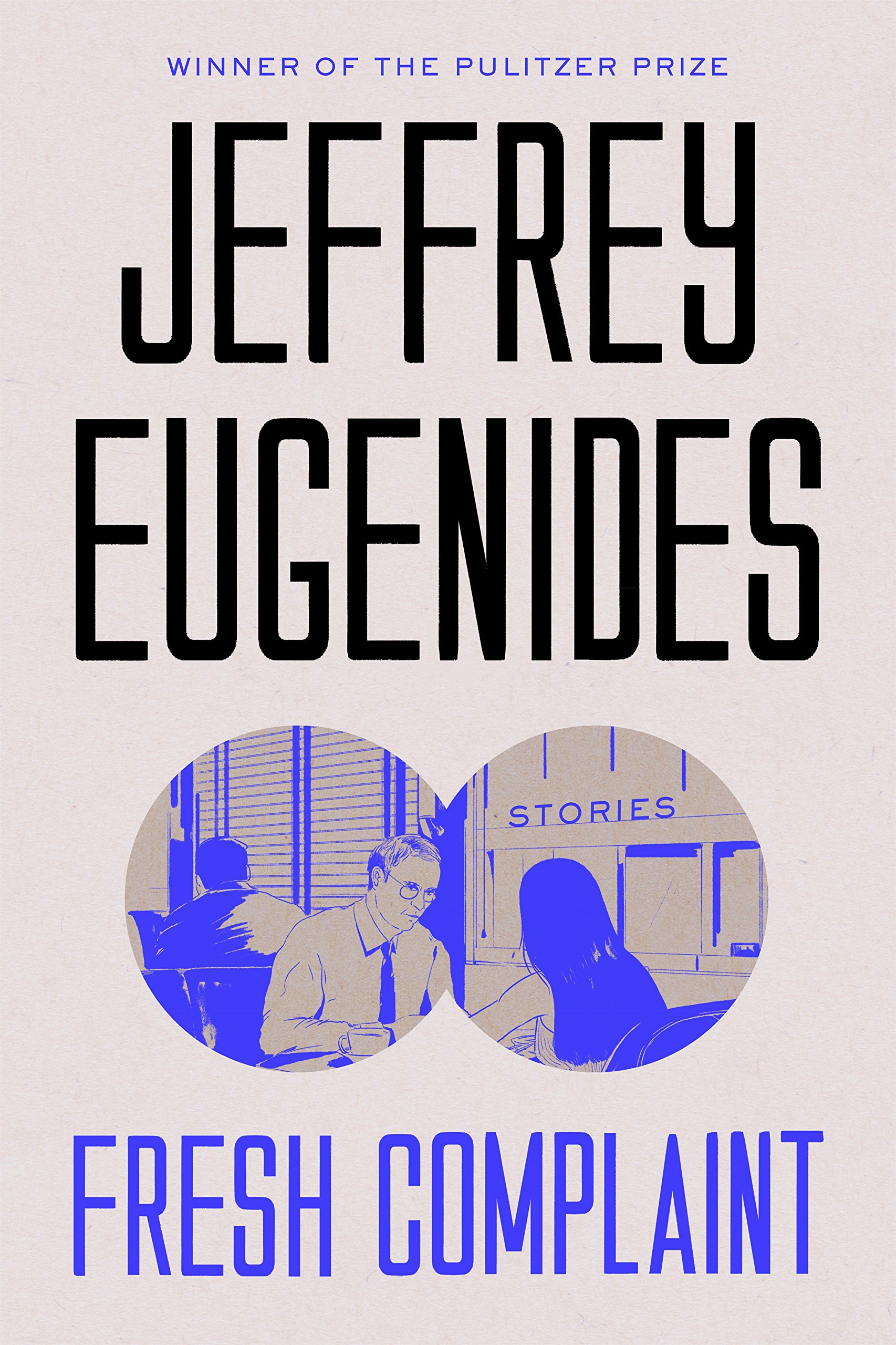 Jeffrey Eugenides Fresh Complaint: Stories