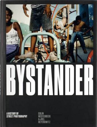 Bystander: A History of Street Photography
