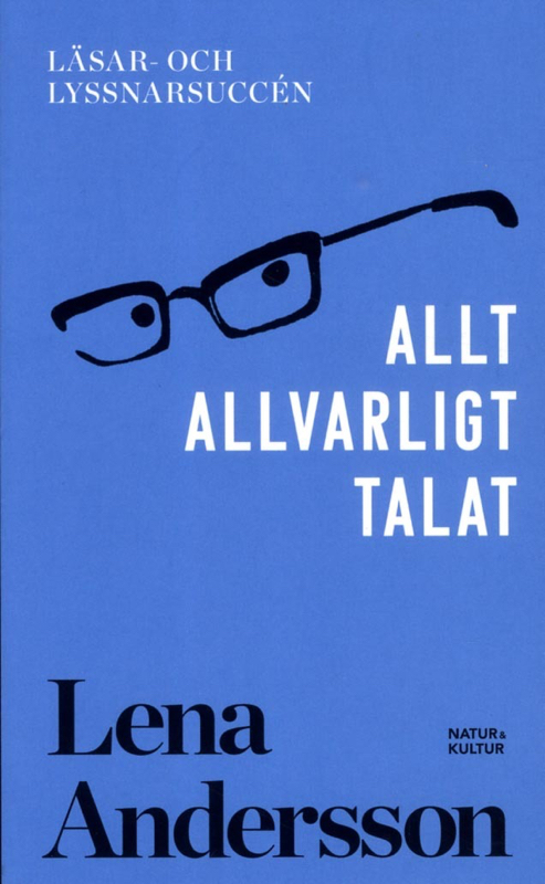 Lena Andersson Allt Allvarligt talat