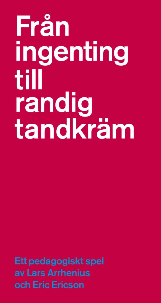 Från ingenting till randig tandkräm
