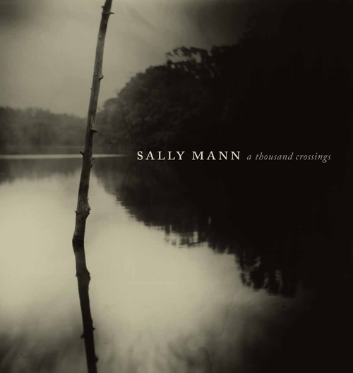 Sally Mann: A Thousand Crossings
