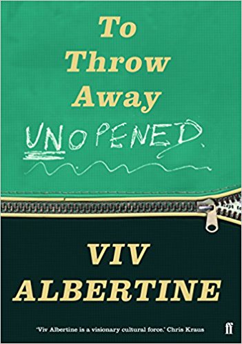 To Throw Away Unopened Viv Albertine