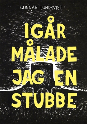 Igår målade jag en stubbe
