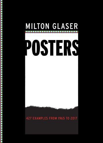 Milton Glaser Posters: 427 Examples from 1965 to 2017
