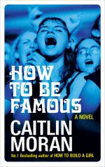 How to be Famous Caitlin Moran