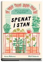 Spenat i stan : odling och självhushåll för lägenhetsbor